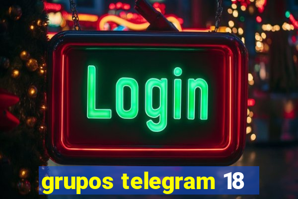 grupos telegram 18